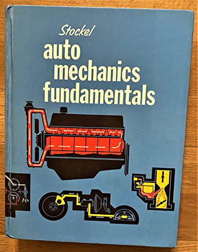 Imagen de archivo de Auto mechanics fundamentals: How and why of the design, construction, and operation of automotive units a la venta por ThriftBooks-Atlanta