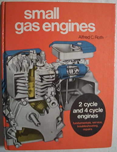 Beispielbild fr Small gas engines: Fundamentals, service, troubleshooting, repairs zum Verkauf von HPB-Red