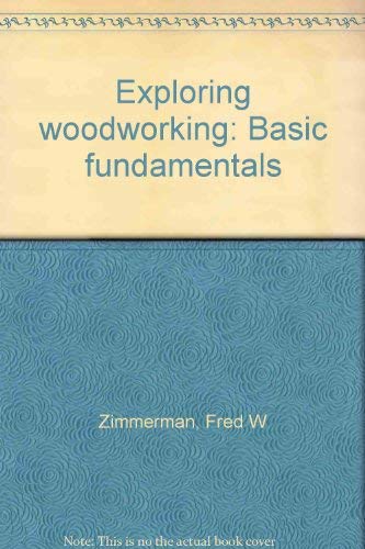 9780870062766: Exploring woodworking: Basic fundamentals