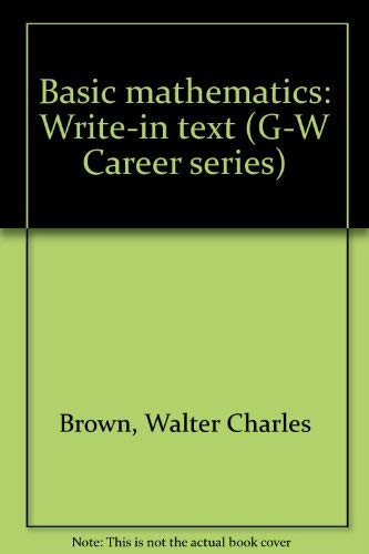 Stock image for Basic mathematics: Write-in text (G-W Career series) for sale by Wonder Book