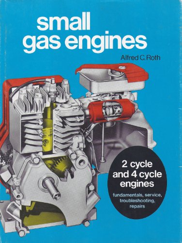 Imagen de archivo de Small gas engines: Fundamentals, service, troubleshooting, repairs a la venta por Ergodebooks