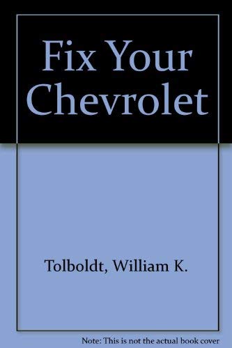 Stock image for Fix Your Chevrolet V8, V6, 6, 4 1981 to 1969 for sale by Wonder Book