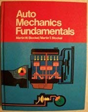 Auto mechanics fundamentals: How and why of the design, construction, and operation of automotive units - Stockel, Martin W