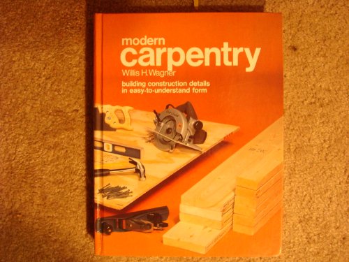 Beispielbild fr Modern Carpentry : Building Construction Details in Easy-to-Understand Form zum Verkauf von Better World Books