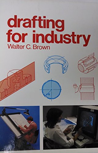 Drafting For Industry (9780870064630) by Brown, Walter Charles