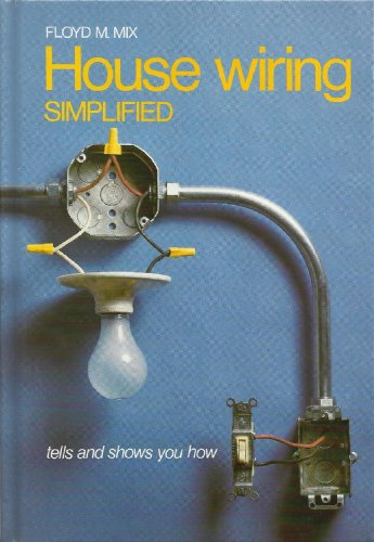 Stock image for House wiring simplified: Tells and shows you how for sale by Wonder Book