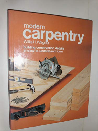 Beispielbild fr Modern carpentry: Building construction details in easy-to-understand form zum Verkauf von Wonder Book