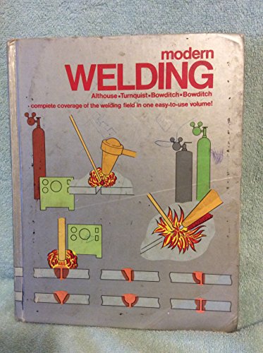Beispielbild fr Modern Welding: Complete Coverage of the Welding Fiedld in One Easy-To-use volume! zum Verkauf von Vashon Island Books