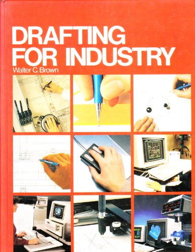 Drafting for Industry (9780870067679) by Brown, Walter C.