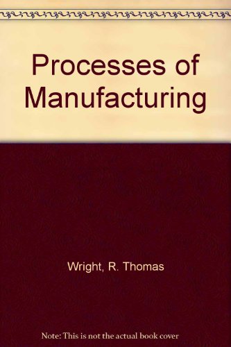 Beispielbild fr Processes of Manufacturing zum Verkauf von ThriftBooks-Atlanta