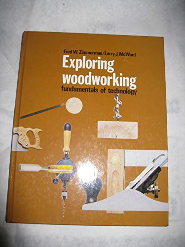 9780870068409: Exploring Woodworking: Fundamentals of Technology