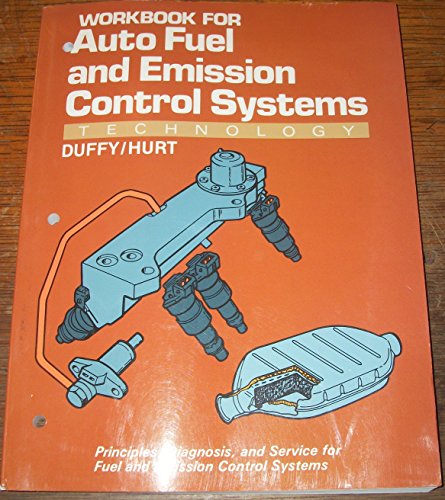 Auto Fuel and Emmission Control Systems Technology/Workbook (9780870069338) by Duffy, James E.; Smith, Howard