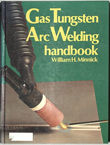 Stock image for Gas Tungsten Arc Welding Handbook for sale by St Vincent de Paul of Lane County