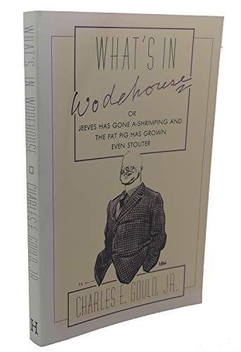 Stock image for What's in Wodehouse: Or Jeeves Has Gone A-Shrimping and the Fat Pig Has Grown Even Stouter for sale by HPB Inc.