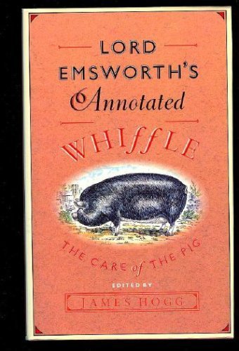 Stock image for Lord Emsworth's Annotated Whiffle: The Care of the Pig for sale by Books of the Smoky Mountains