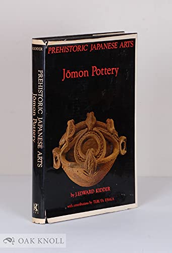 PREHISTORIC JAPANESE ARTS Jomon Pottery - Kidder, J. Edward