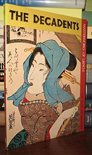 Beispielbild fr The Decadents: Masterworks of Ukiyo-E zum Verkauf von HPB-Emerald