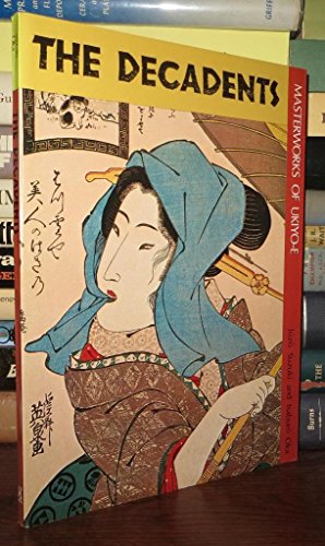 Stock image for The Decadents: Masterworks of Ukiyo-E for sale by HPB-Emerald