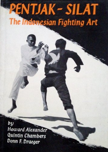 Pentjak-Silat: The Indonesian Fighting Art (9780870111044) by Howard Alexander; Quintin Chambers; Donn F. Draeger
