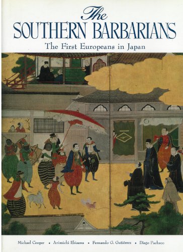 Imagen de archivo de The Southern Barbarians: The First Europeans in Japan a la venta por Half Price Books Inc.