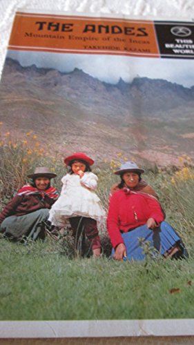 Stock image for The Andes : Mountain Empire of the Incas for sale by Better World Books