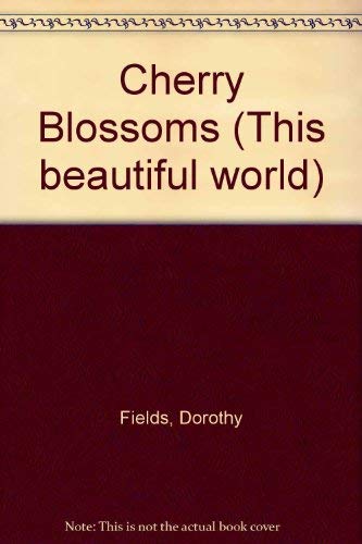 Cherry blossoms, (This beautiful world, 40) (9780870111914) by Isamitsu KitakÅji; Dorothy Fields; Isamitsu KitakÚ„oji