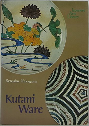 Stock image for Kutani Ware (Japanese Arts Library Vol 7) for sale by Erika Wallington 
