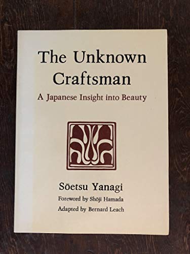 9780870113529: The Unknown Craftsman: A Japanese Insight into Beauty
