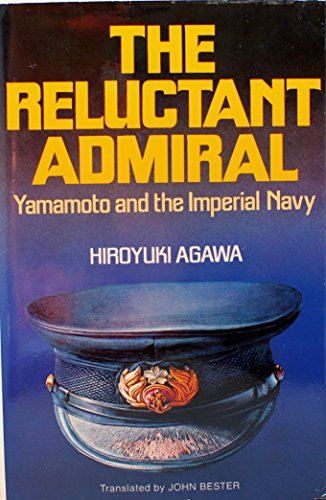 Imagen de archivo de The Reluctant Admiral: Yamamoto and the Imperial Navy a la venta por ThriftBooks-Dallas