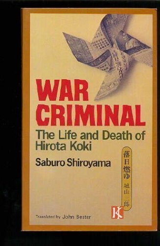 9780870113680: War Criminal: The Life and Death of Hirota Koki
