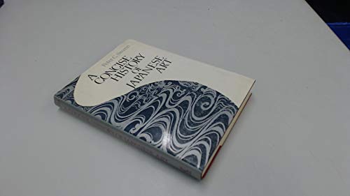 Stock image for A Concise History of Japanese Art for sale by ThriftBooks-Atlanta