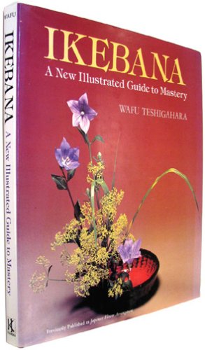 IKEBANA A NEW ILLUSTRATED GUIDE TO MAST