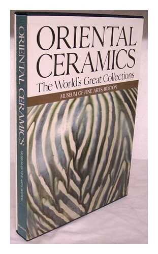 Stock image for Oriental Ceramics, Vol. 10: The World's Great Collections - Museum of Fine Arts, Boston for sale by GF Books, Inc.