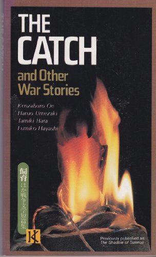 Catch and Other Stories (English and Japanese Edition) (9780870114571) by Kenzaburo Oe; Haruo Umezaki; Tamiki Hara; Fumiko Hayashi