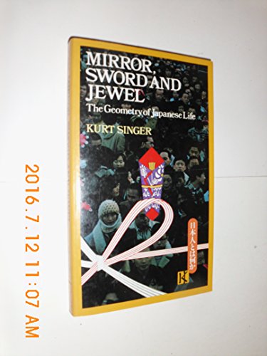9780870114601: Mirror, Sword and Jewel: Study of Japanese Characteristics