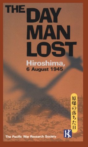 Beispielbild fr The Day Man Lost: Hiroshima, 6 August 1945 zum Verkauf von Wonder Book