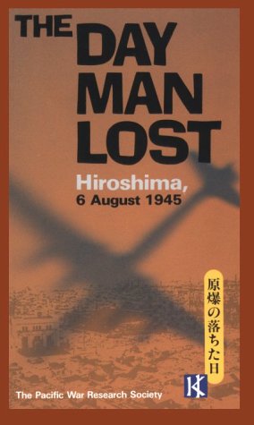 Stock image for The Day Man Lost: Hiroshima, 6 August 1945 for sale by SecondSale