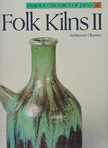 Beispielbild fr Famous Ceramics of Japan: Volume 4; Folk Kilns 2 zum Verkauf von Michael Patrick McCarty, Bookseller