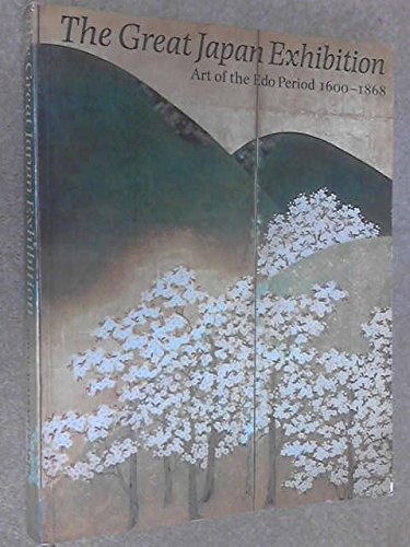 Beispielbild fr The Great Japan Exhibition: Art of the Edo Period 1600-1868 zum Verkauf von Anybook.com