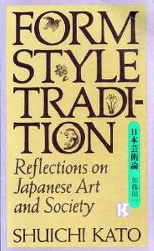 Beispielbild fr Form, Style, Tradition : Reflections on Japanese Art and Society zum Verkauf von About Books