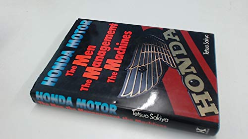 Stock image for Honda Motor : The Men, the Management and the Machines for sale by Better World Books: West