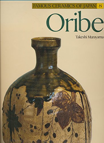 Stock image for Oribe (Famous Ceramics of Japan) for sale by Jackson Street Booksellers