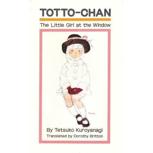 Imagen de archivo de Totto-Chan: The Little Girl At The Window a la venta por Magers and Quinn Booksellers