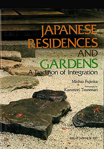 Imagen de archivo de Japanese Residences and Gardens: A Tradition of Integration (Great Japanese art) a la venta por Books From California