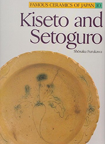 Kiseto and Setoguro (Famous Ceramics of Japan)