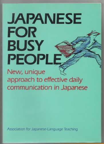 Japanese for Busy People. New, unique approach to effective daily communication in Japanese.
