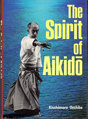 Imagen de archivo de The Spirit of Aikido (English and Japanese Edition) a la venta por Jenson Books Inc