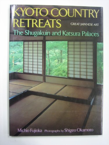 Stock image for Kyoto Country Retreats The Shugakuin and Katsura Palaces for sale by Wonder Book