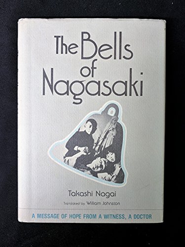 Imagen de archivo de The Bells of Nagasaki: A Message of Hope from a Witness, a Doctor a la venta por Scout & Morgan Books