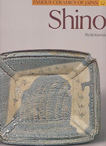Stock image for Shino (Famous Ceramics of Japan) for sale by Wonder Book